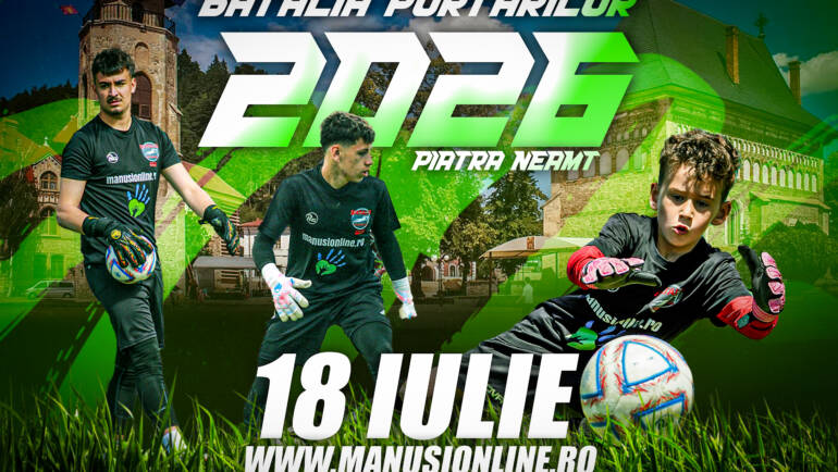 Au fost publicate grupele pentru Bătălia Portarilor Piatra Neamț